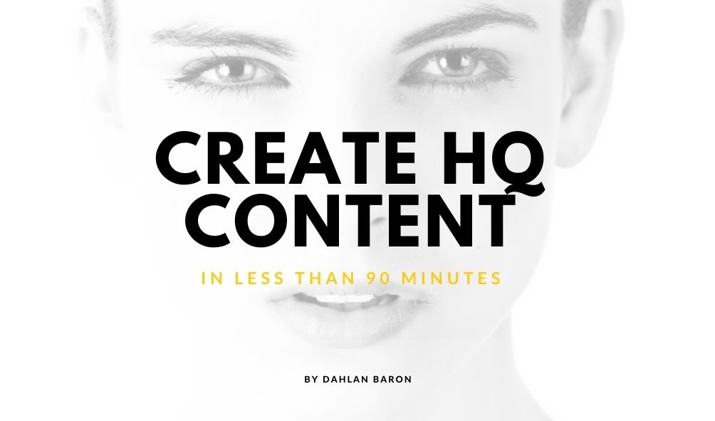 How To Create High In Demand Content in Less Than 90 Minutes